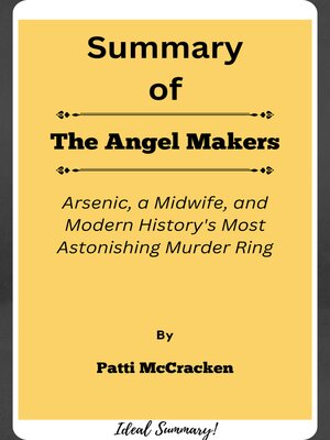 cover image of Summary of the Angel Makers Arsenic, a Midwife, and Modern History's Most Astonishing Murder Ring   by  Patti McCracken